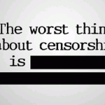 Worst thing about censorship